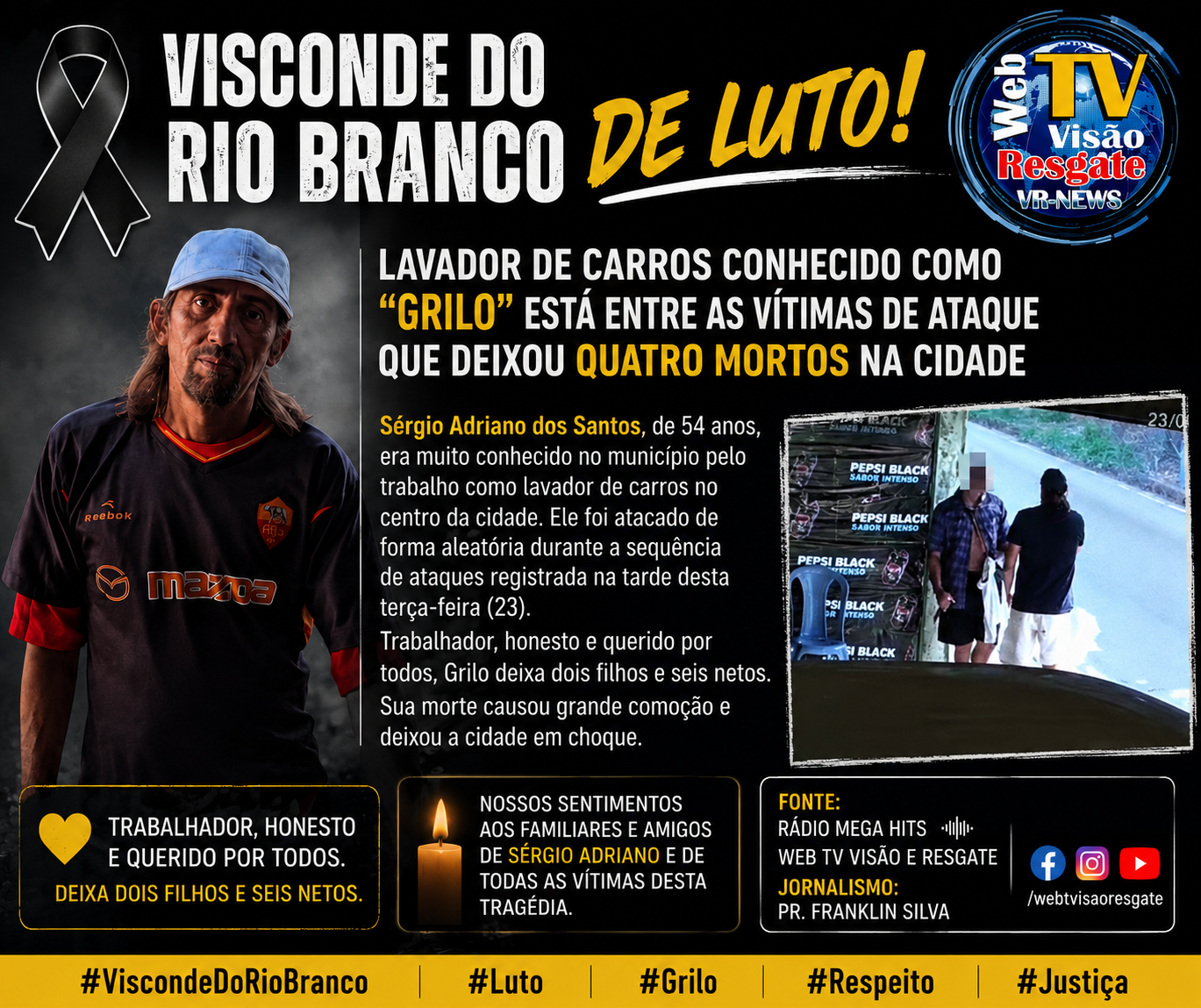 COMUNIDADE DE LUTO: "GRILO" ESTÁ ENTRE AS VÍTIMAS DE ATAQUE QUE DEIXOU QUATRO MORTOS EM VISCONDE DO RIO BRANCO.